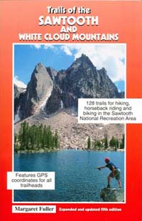 Trails of the Sawtooth and White Cloud Mountains by Margaret Fuller